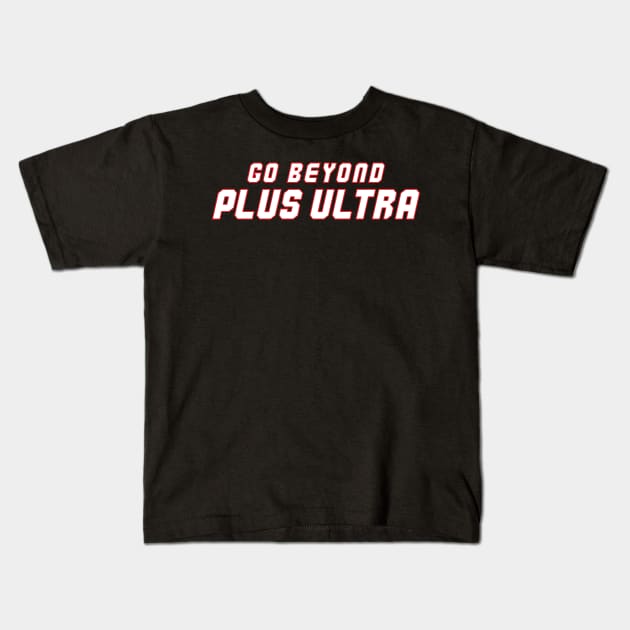 Go Beyond - Plus Ultra Kids T-Shirt by RLan